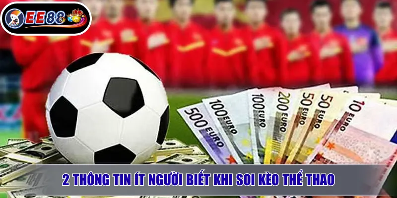 Kinh nghiệm soi kèo thể thao EE88 chuẩn cho người mới 3 2 thông tin ít người biết khi soi kèo thể thao