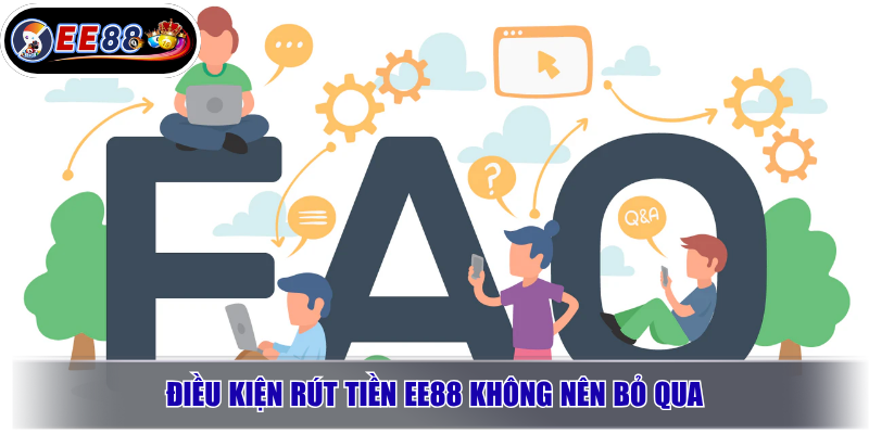 Rút Tiền EE88: Điều Kiện, Cách Làm & Lỗi Thường Gặp 3 Điều kiện rút tiền EE88 không nên bỏ qua