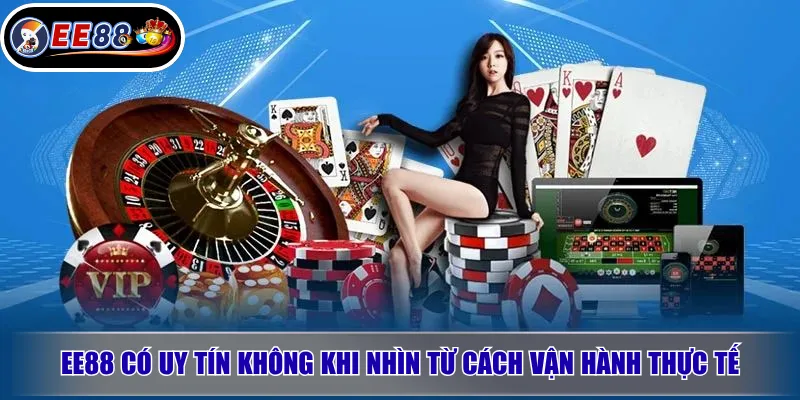 EE88 có uy tín không khi nhìn từ cách vận hành thực tế